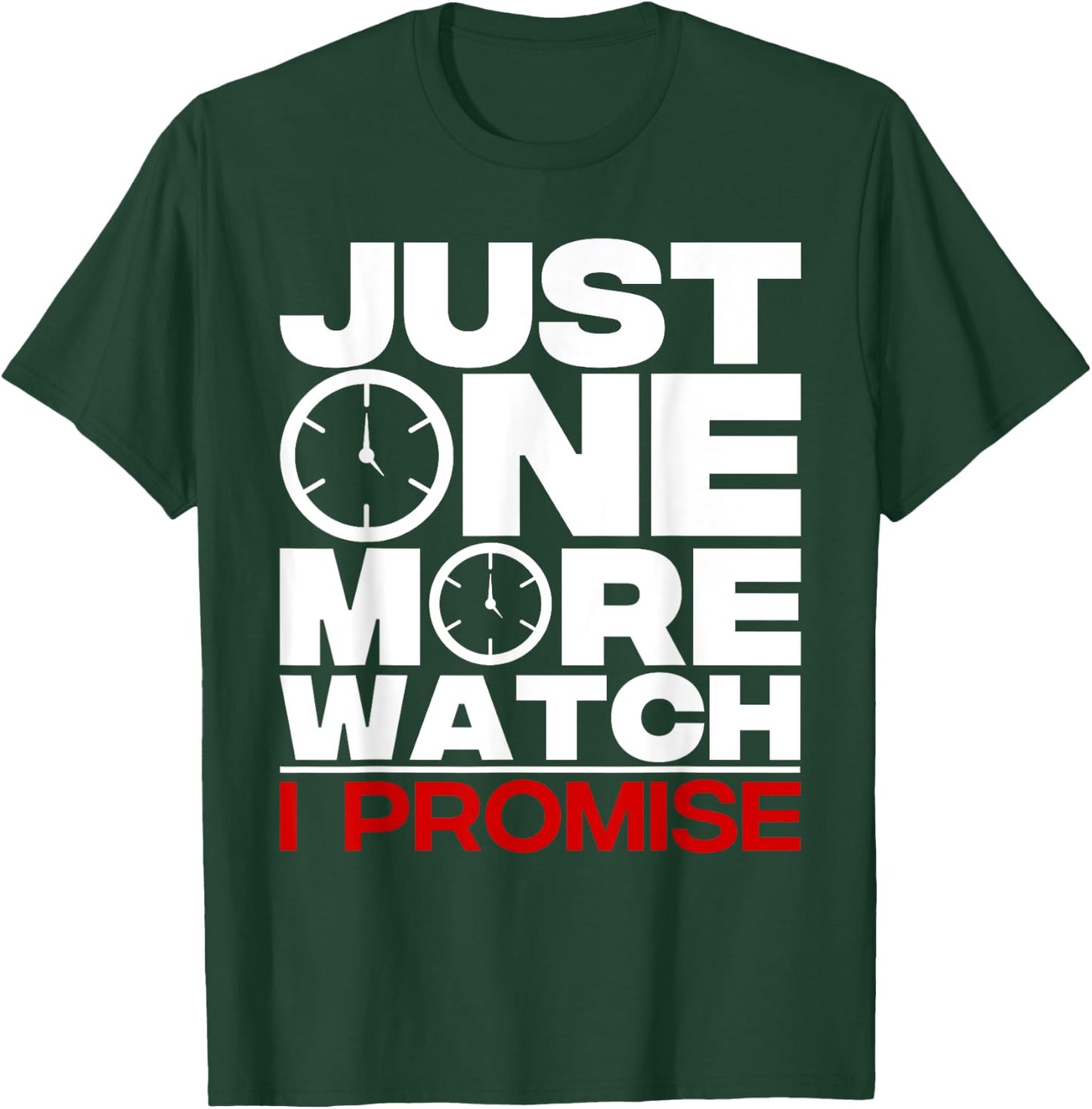 Timepiece Chronometer Watches Collecting Designs -Kids, -Adults Black Funny Just One More Watch Collector Gift Men Women Lovers T-Shirt - T-Shirt | Forest