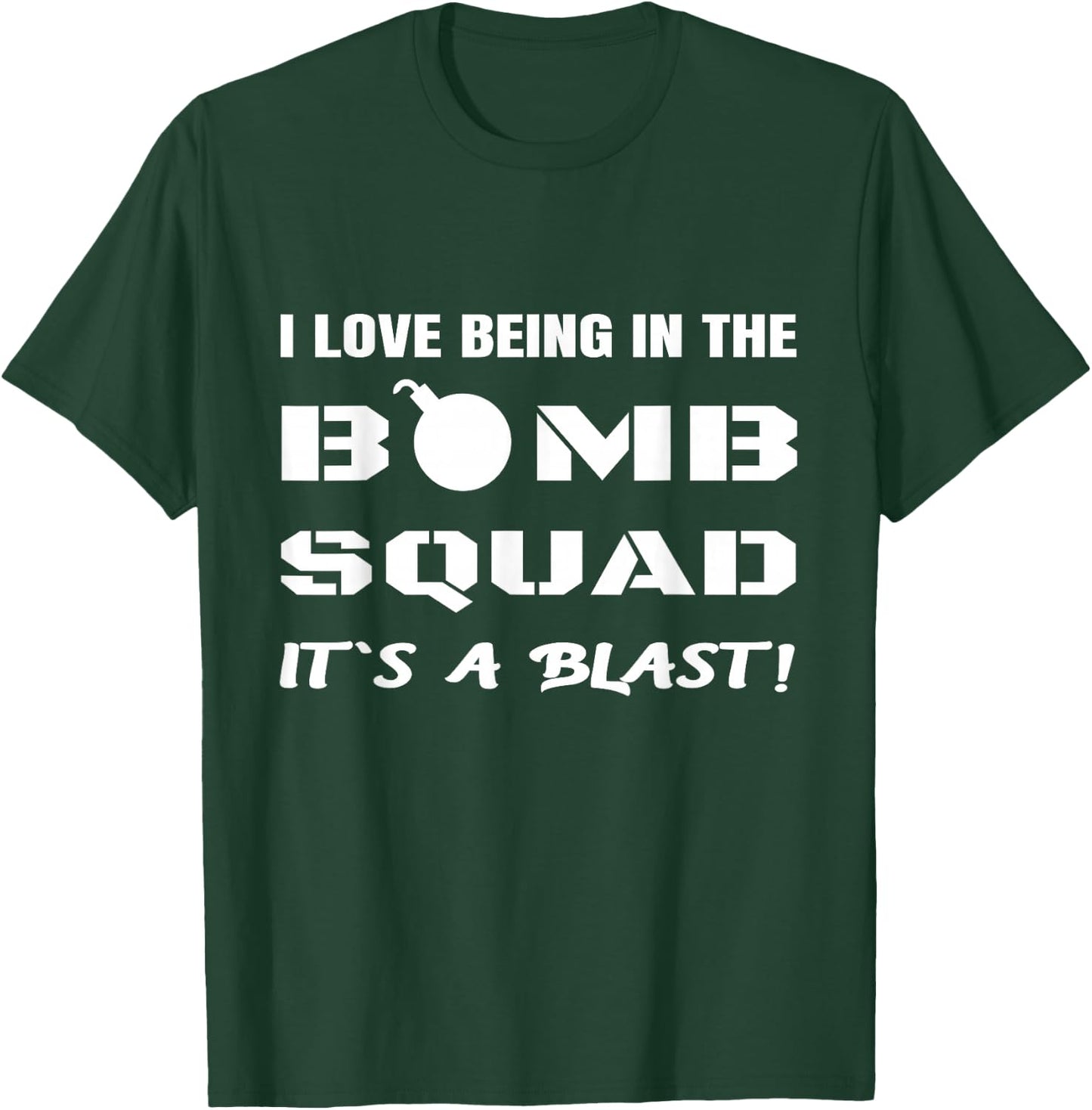 Funny Bomb Squad Joke Explosives Disposal Technician Humor T-Shirt - T-Shirt | Forest