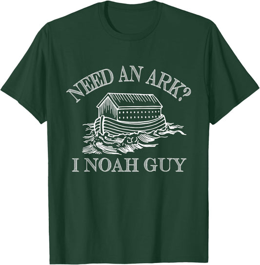 Need An Ark I Noah Guy - Funny Christian Pun - Rain T-Shirt - T-Shirt | Forest