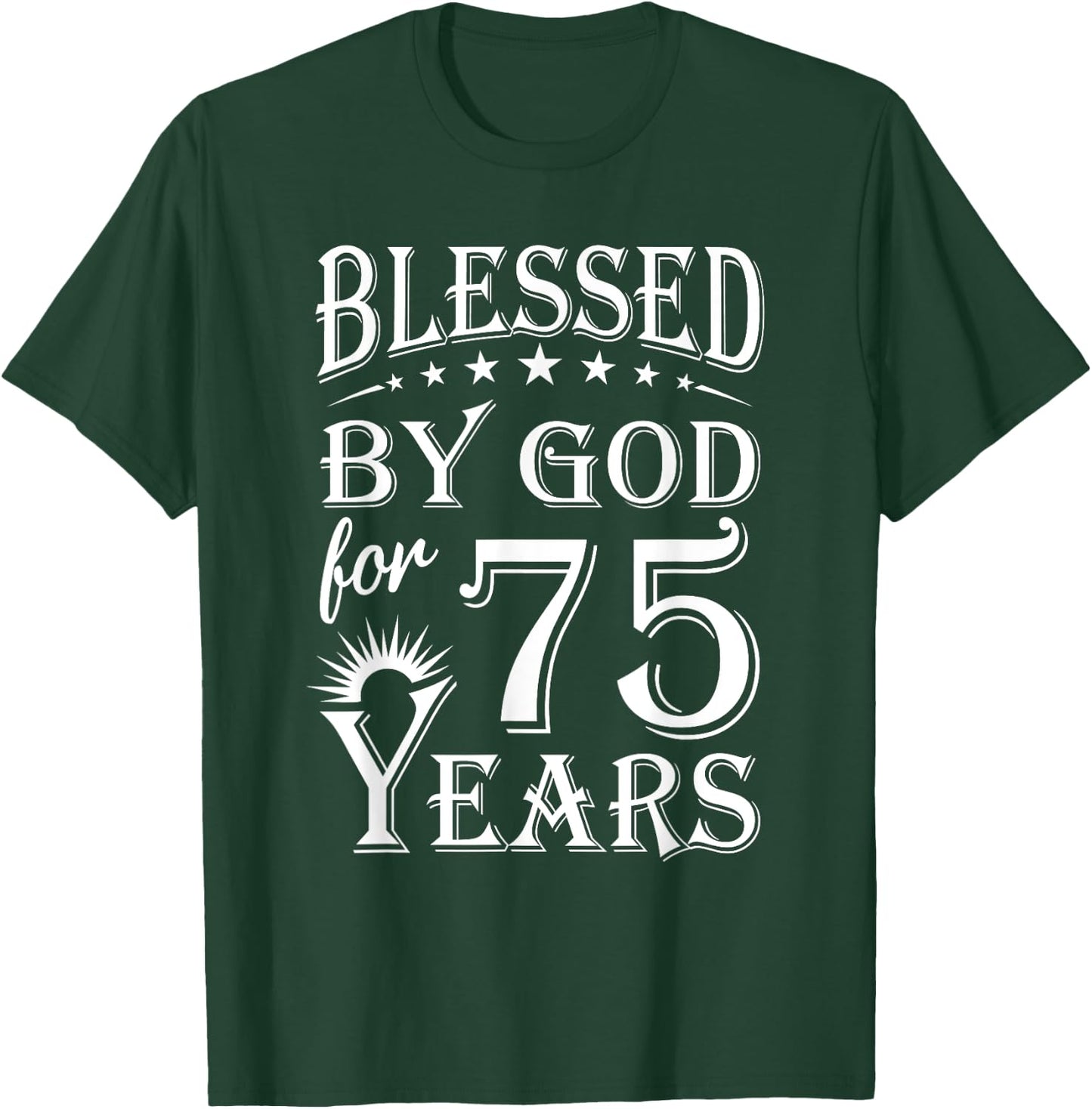 Vintage Blessed by God for 75 years Happy 75th Birthday T-Shirt - T-Shirt | Forest