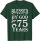 Vintage Blessed by God for 75 years Happy 75th Birthday T-Shirt - T-Shirt | Forest