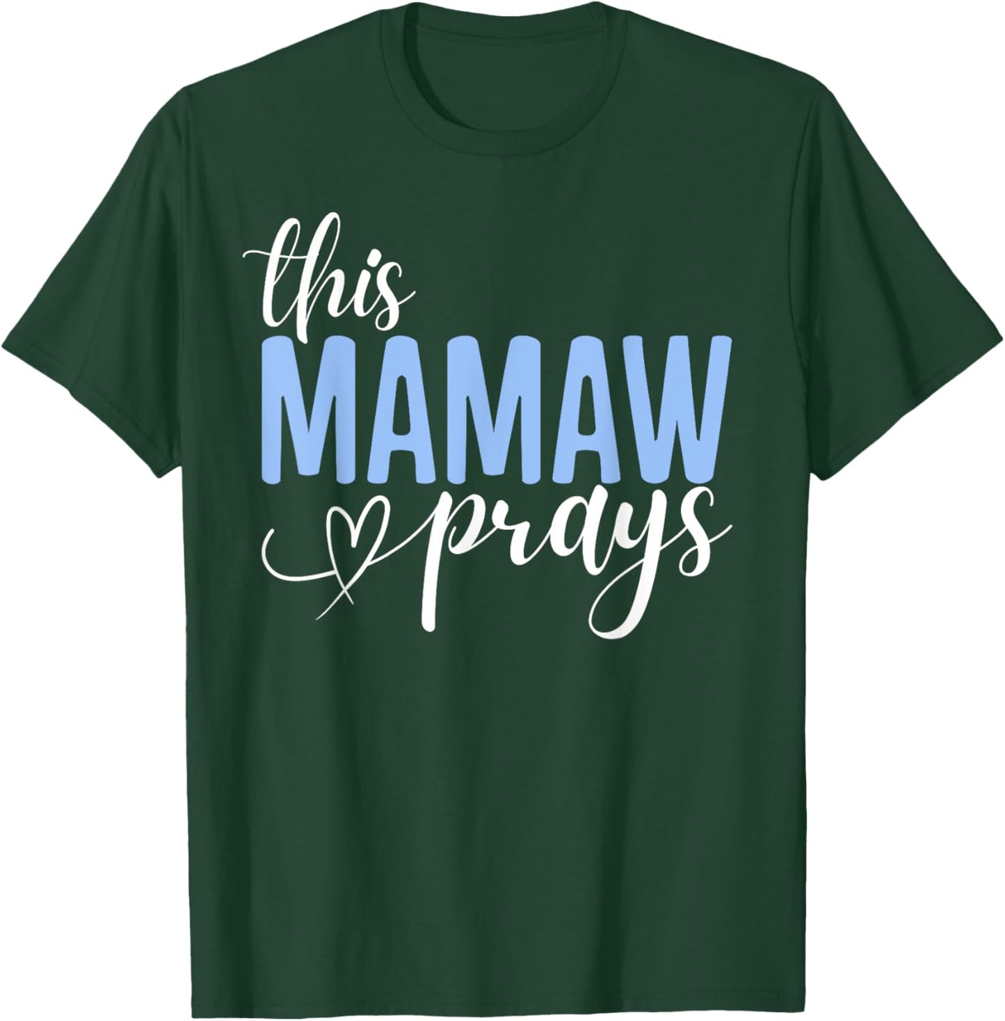 This Mamaw Prays Perfect Christian Mamaw T-Shirt - T-Shirt | Forest