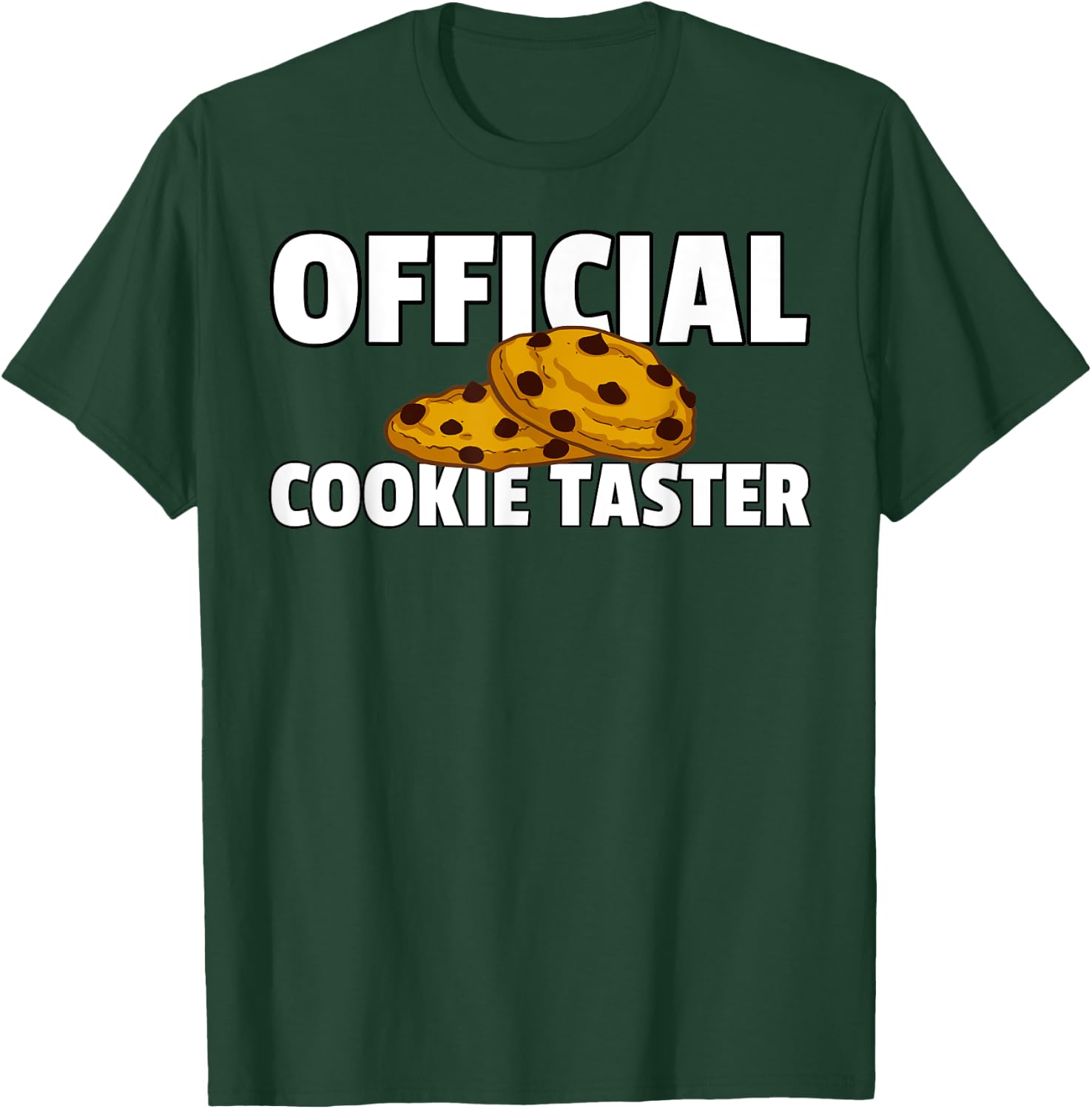 Cookie Taster Chocolate Chip Dealer T-Shirt - T-Shirt | Forest
