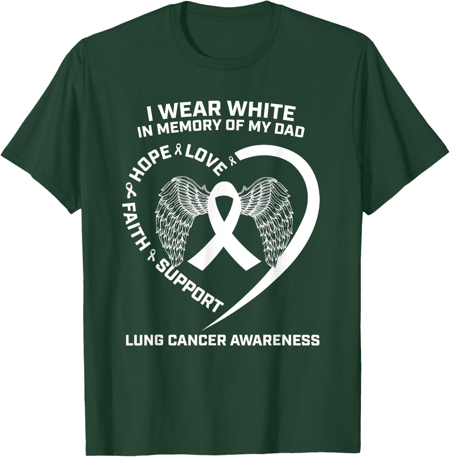 Gifts I Wear White In Memory Of My Dad Lung Cancer Awareness T-Shirt - T-Shirt | Forest