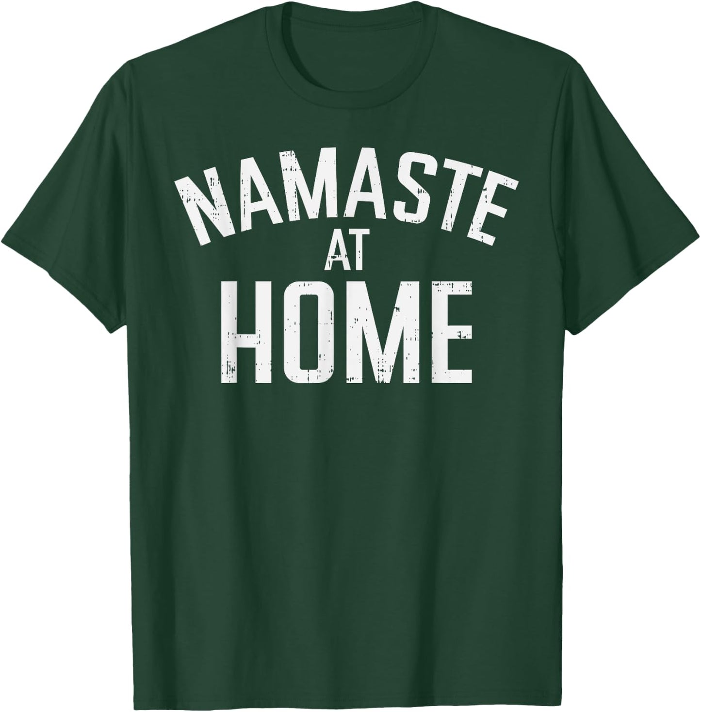 Namaste At Home Yoga Quarantine Funny Social Distancing Gift T-Shirt - T-Shirt | Forest
