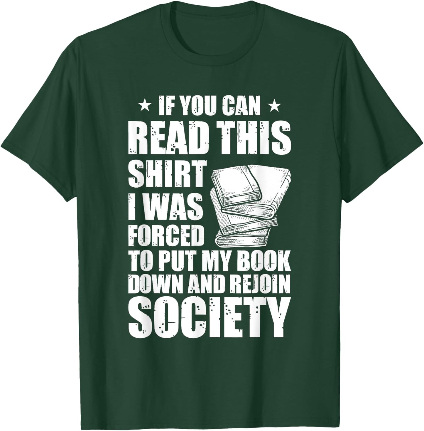 If You Can Read This I Was Forced To Put My Book Down T-Shirt - T-Shirt | Forest