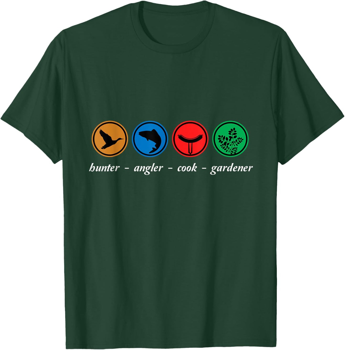 Hunter Angler Cook Gardener Grill Hunting Fish Garden Gift T-Shirt - T-Shirt | Forest