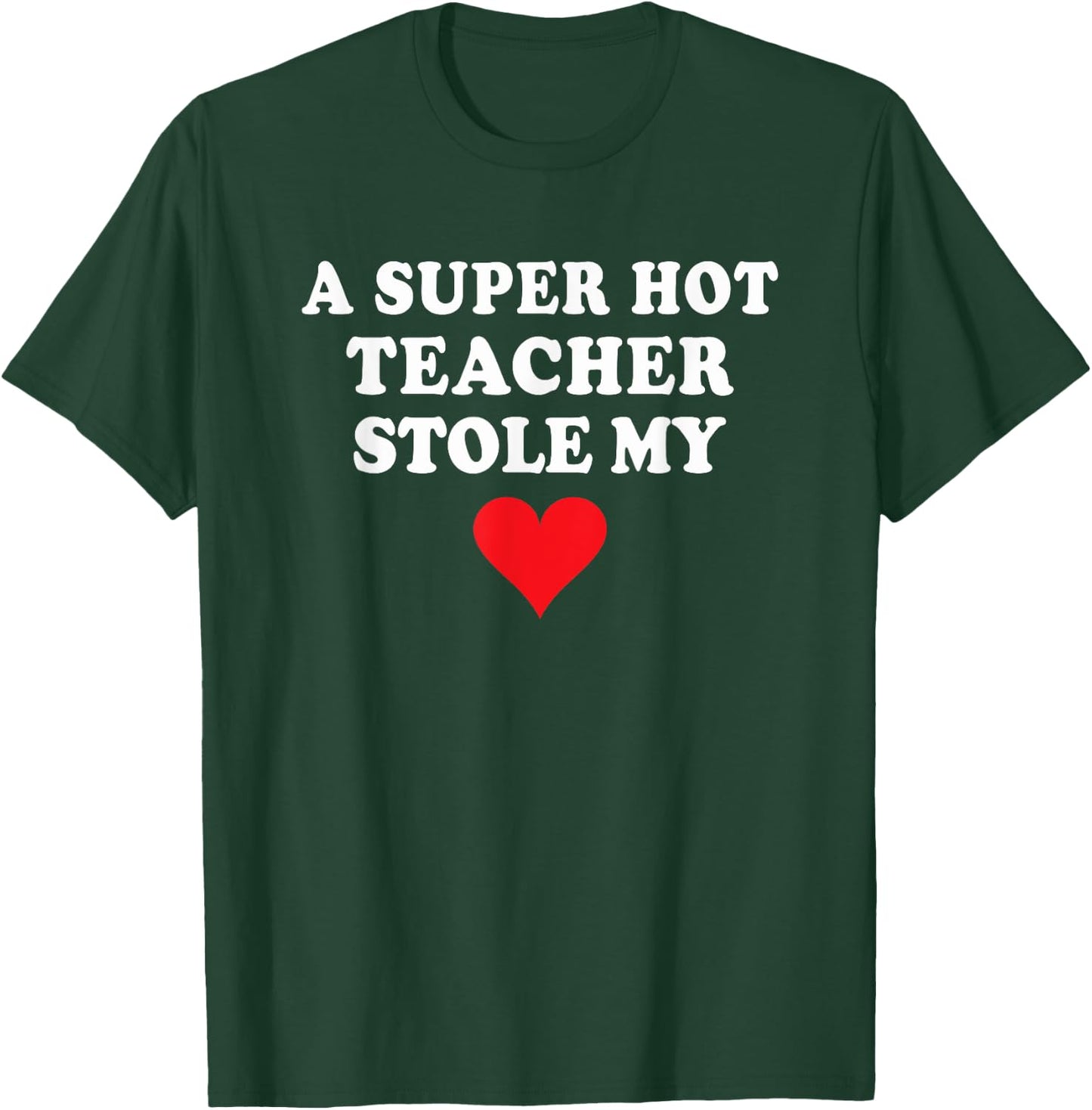 Super Hot Teacher Stole My Heart Wife Husband Of Teacher Women Kids T-Shirt - T-Shirt | Forest
