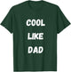 Cool Like Dad Toddler kids T-Shirt - T-Shirt | Forest