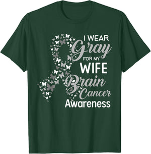 I wear Gray for my Wife Brain Cancer Awareness T-Shirt - T-Shirt | Forest