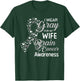 I wear Gray for my Wife Brain Cancer Awareness T-Shirt - T-Shirt | Forest