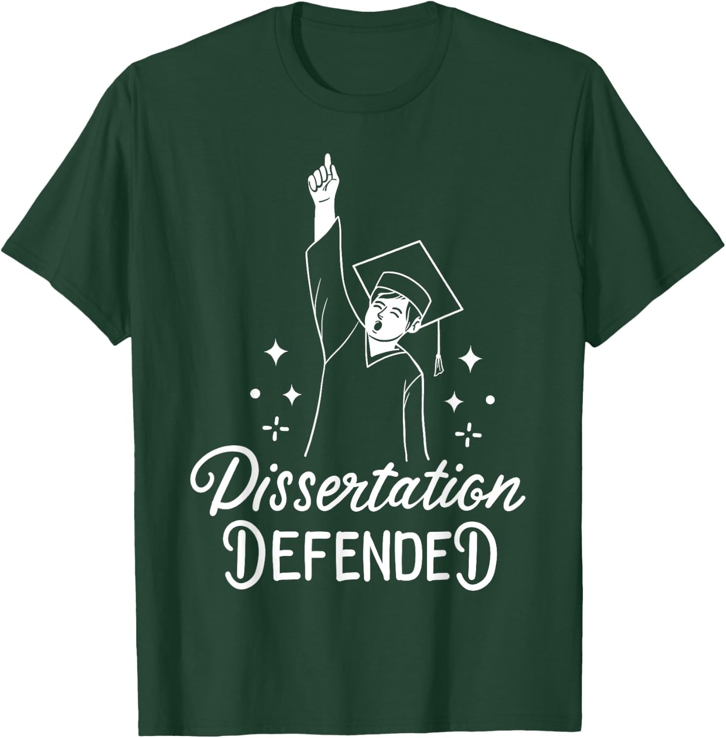 Dissertation PhD Doctorate Doctoral Degree T-Shirt - T-Shirt | Forest