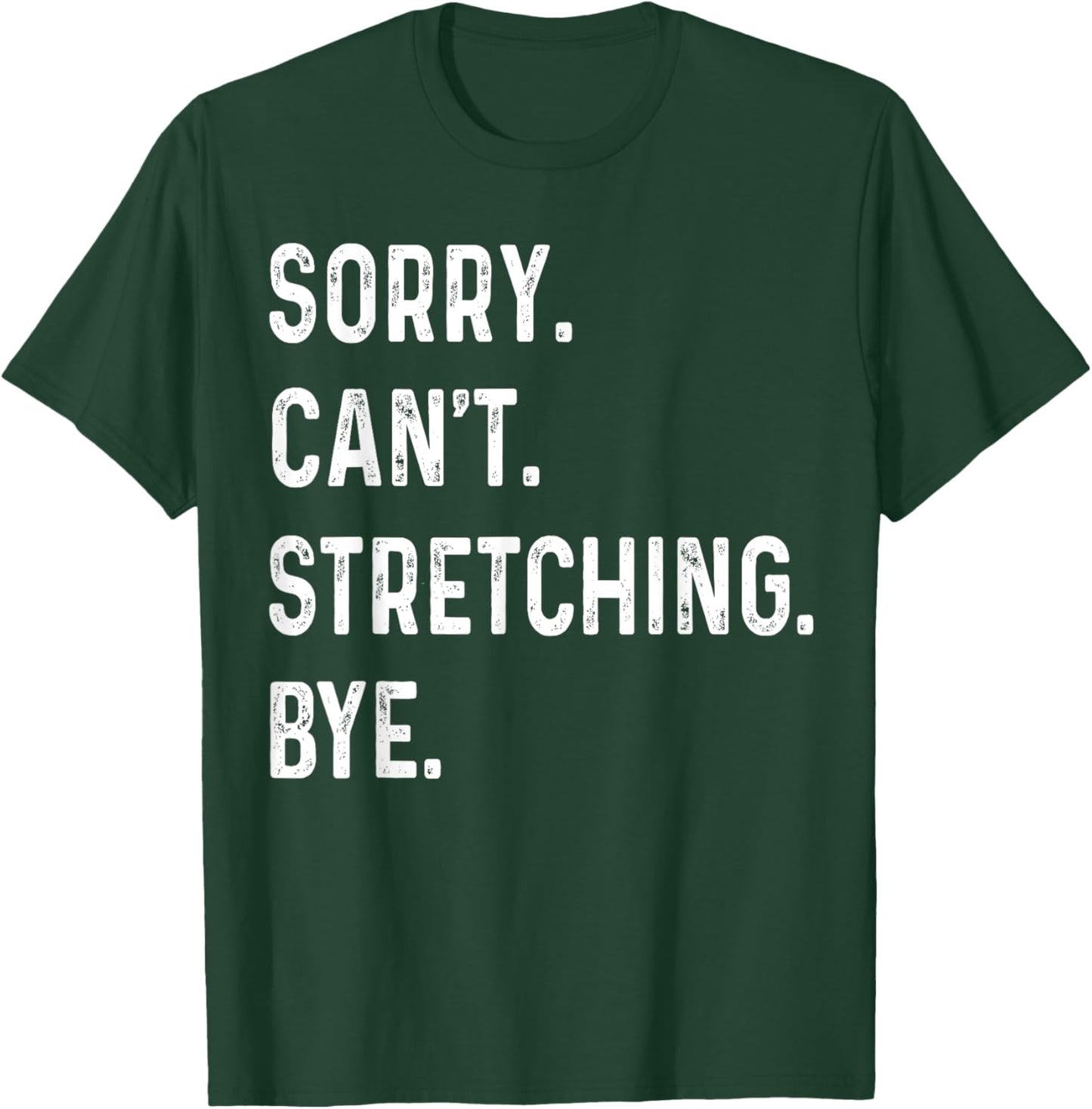 Sorry Can't Stretching Bye Women Lover, Stretching T-Shirt - T-Shirt | Forest