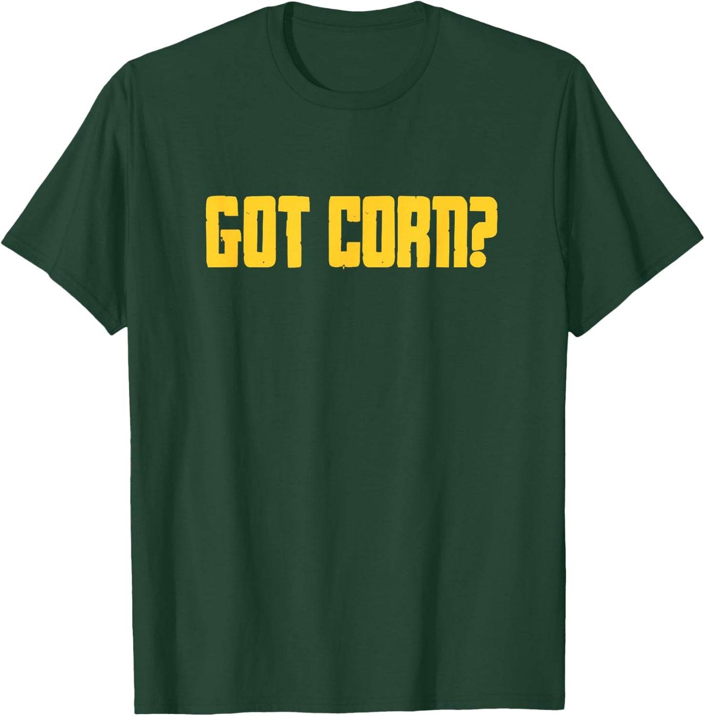 Corn Maize Food Pun Funny Got Corn? T-Shirt - T-Shirt | Forest