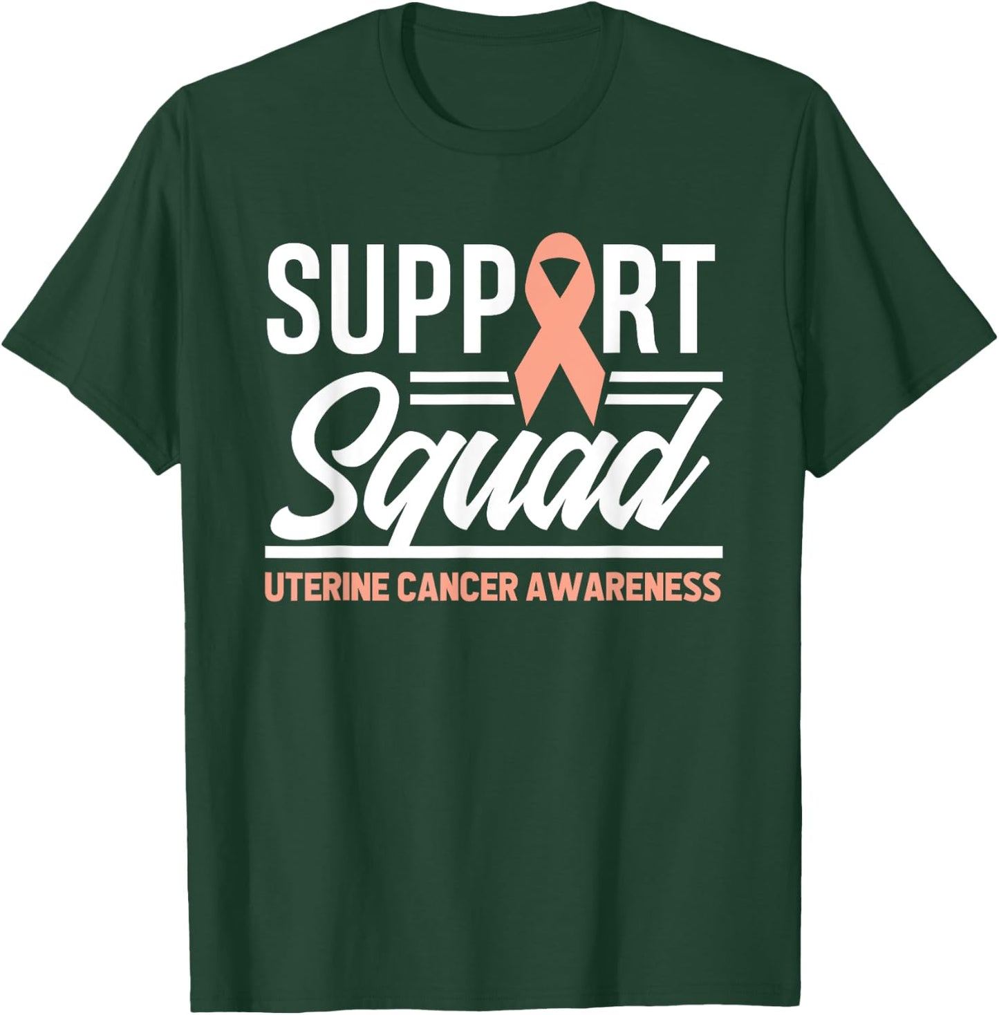 Cancer Warrior Support Squad Uterine Cancer Awareness T-Shirt - T-Shirt | Forest