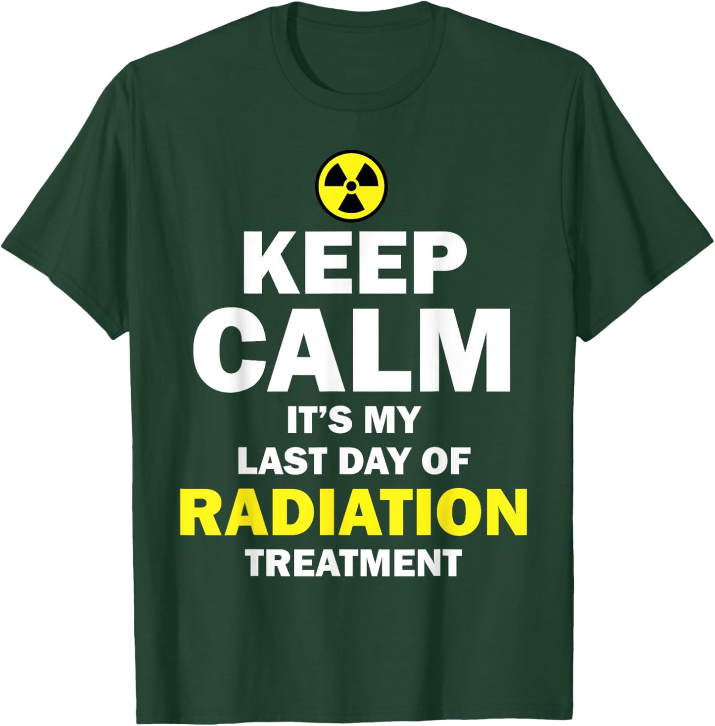 Funny Radiation Therapy Gift Last Day Of Radiation Treatment T-Shirt - T-Shirt | Forest
