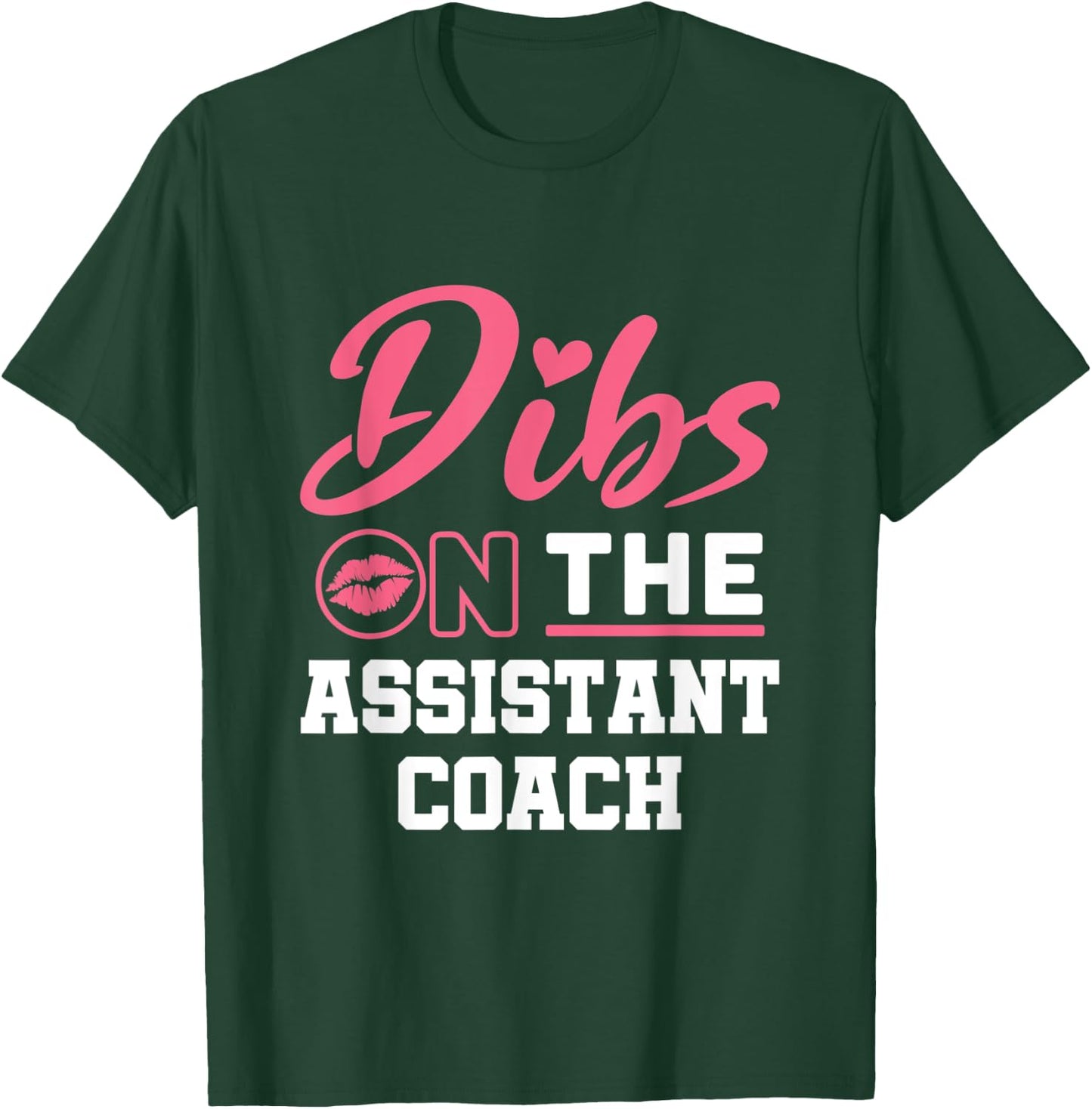 Dibs On The Assistant Coach Women Wife Girlfriend Sports T-Shirt - T-Shirt | Forest