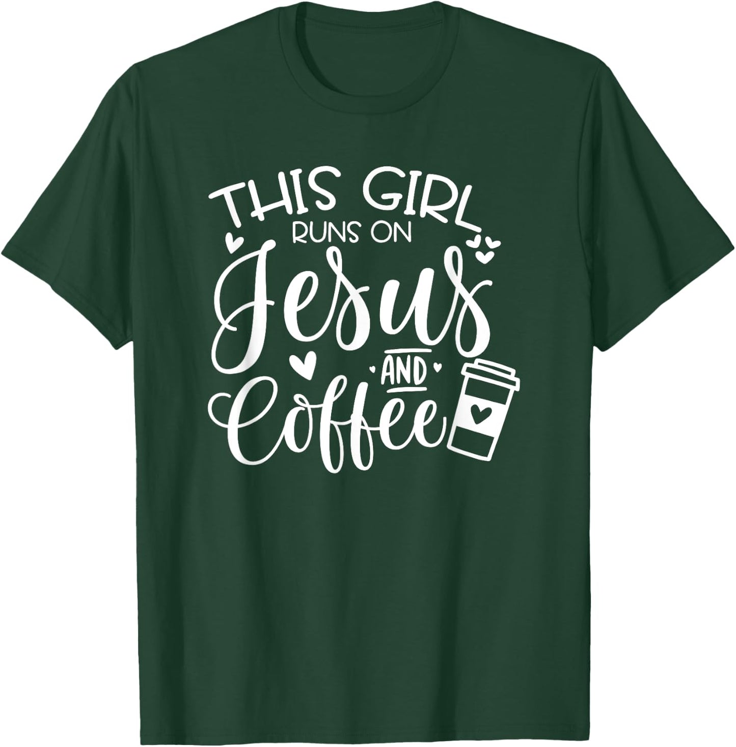 This Girl Runs On Jesus & Coffee, Spiritual Christian T-Shirt - T-Shirt | Forest