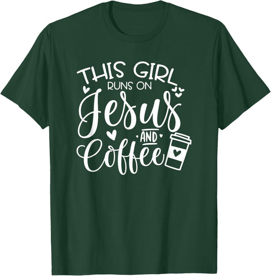 This Girl Runs On Jesus & Coffee, Spiritual Christian T-Shirt - T-Shirt | Forest