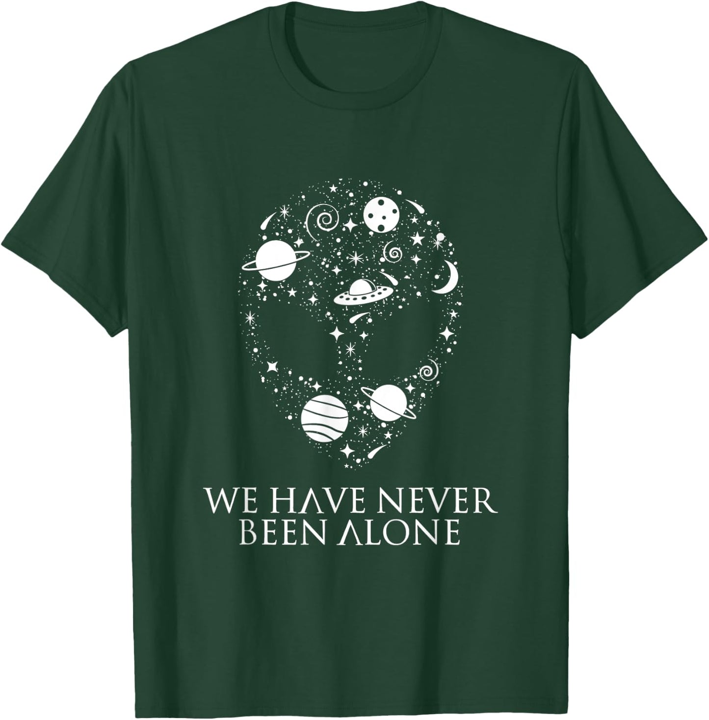 We Have Never Been Alone - Funny Ancient Aliens T-Shirt - T-Shirt | Forest