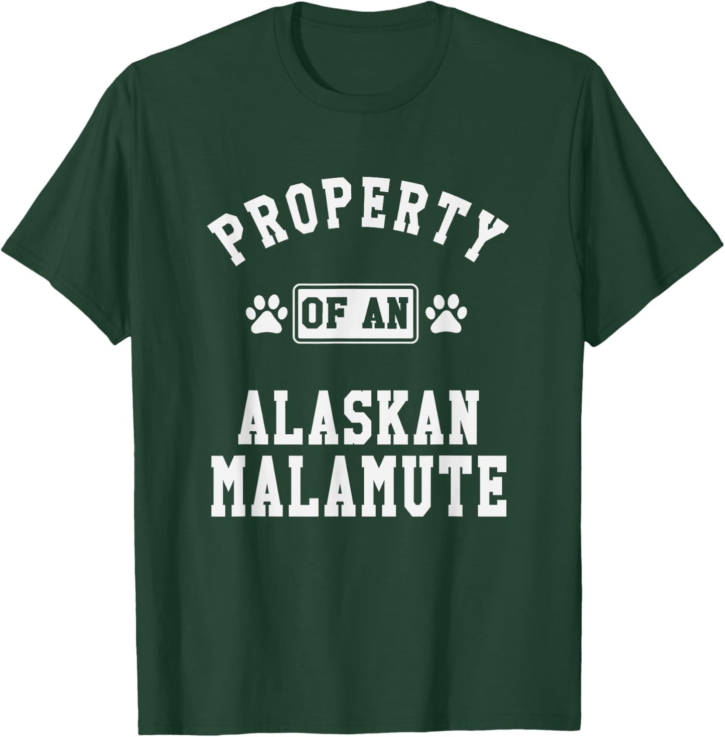 Alaskan Malamute Property - Funny Malamute Lover Gift T-Shirt - T-Shirt | Forest