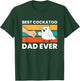 Best Cockatoo Dad Ever Cockatoo Pet Cockatoo T-Shirt - T-Shirt | Forest