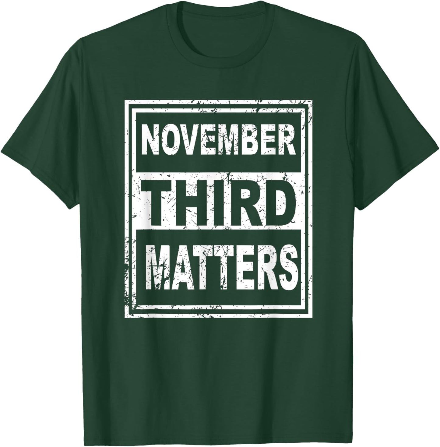 November 3rd Matters Vote Early November Third Matters 2020 T-Shirt - T-Shirt | Forest