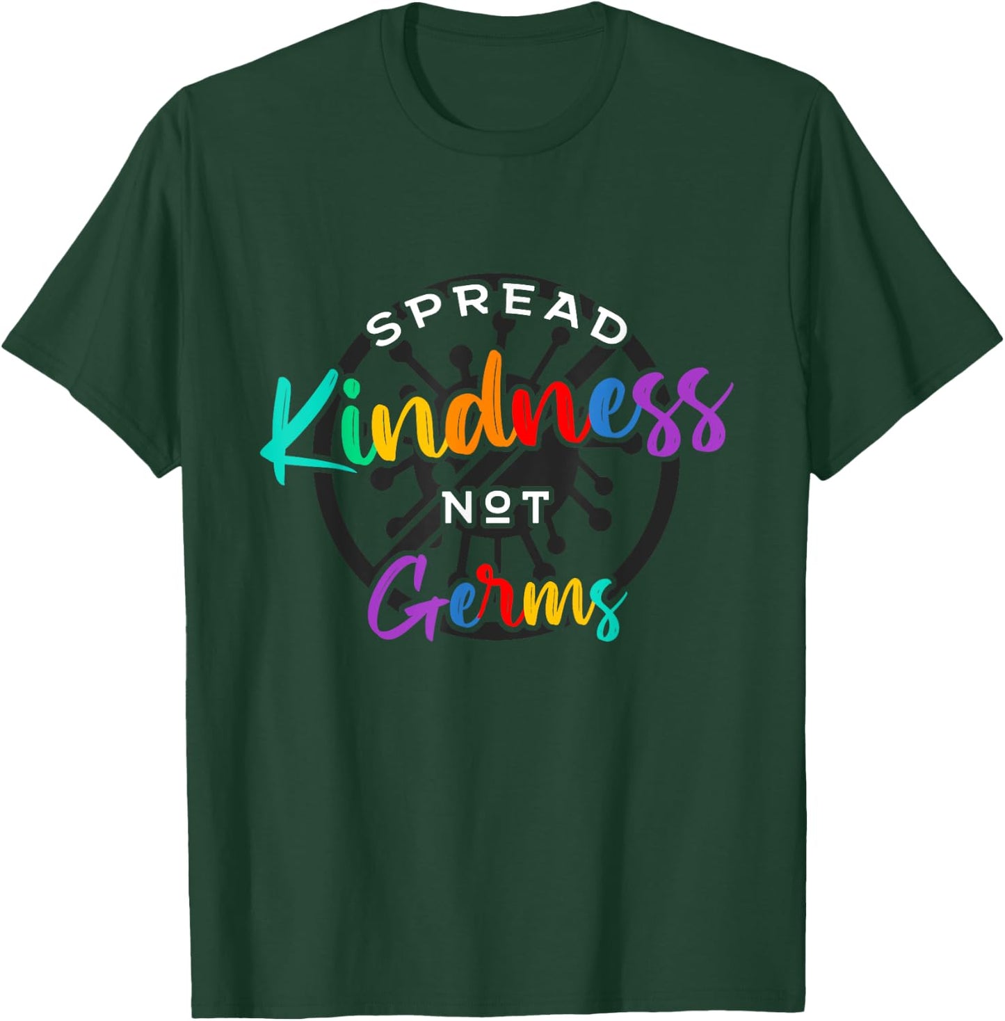 Spread Kindness Not Germs - Essential Be Kind Gift T-Shirt - T-Shirt | Forest