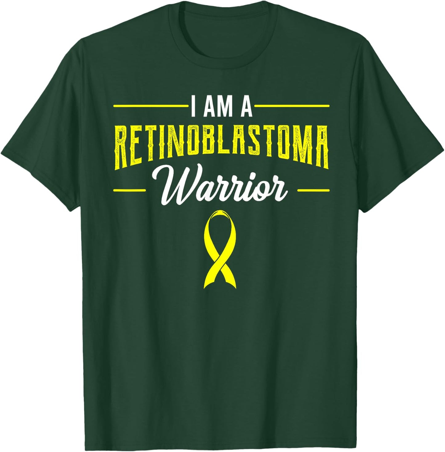 I Am A Retinoblastoma Warrior RB Patient Eye Cancer Advocate T-Shirt - T-Shirt | Forest