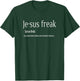 Jesus Freak Funny Christian Calligraphy Faith In God T-Shirt - T-Shirt | Forest