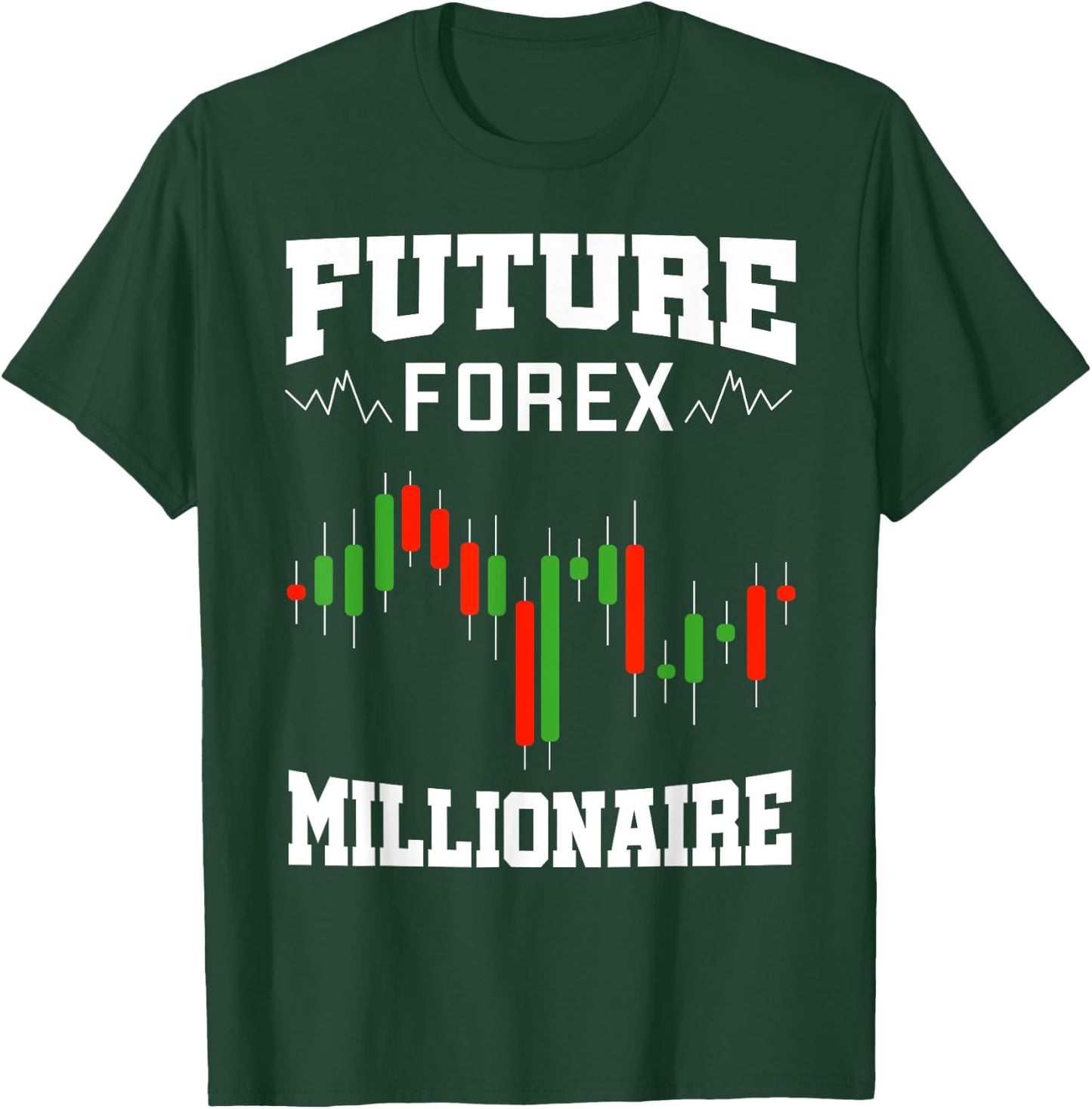 Future Forex Millionaire Traders Forex Trading Investors T-Shirt - T-Shirt | Forest