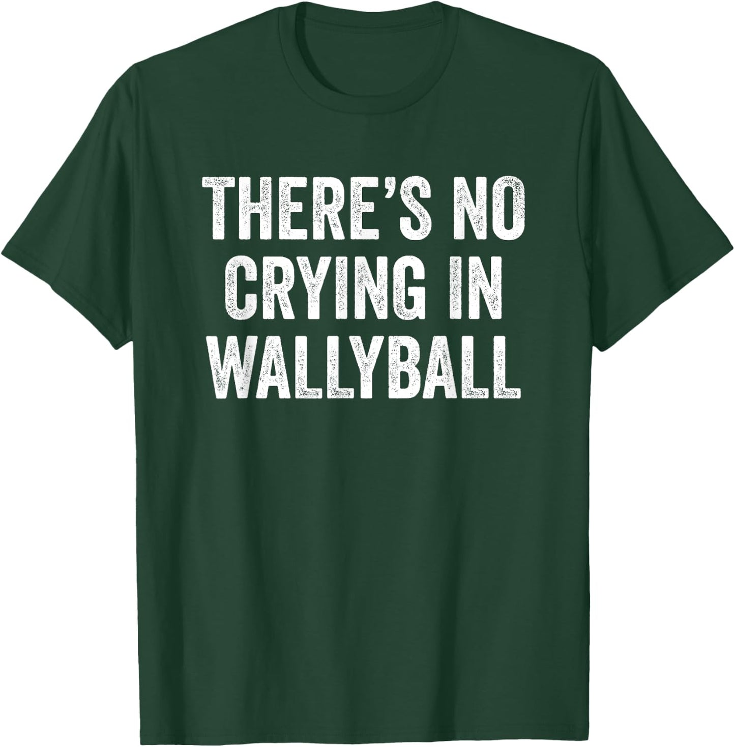 There's No Crying In Wallyball Funny Player Champion Team T-Shirt - T-Shirt | Forest