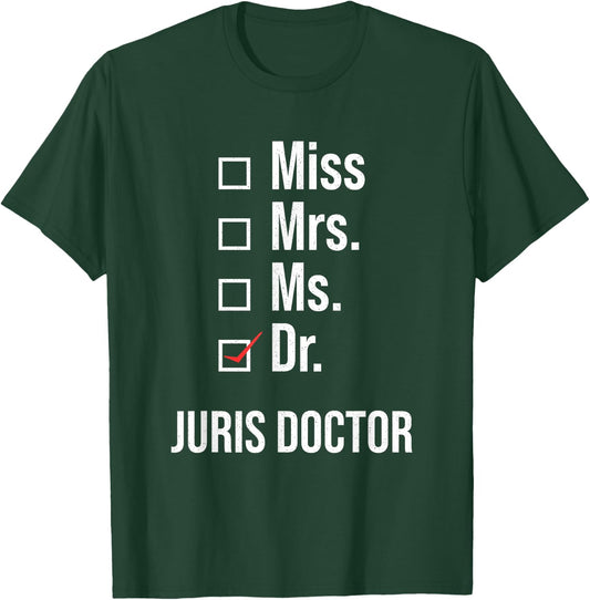 Juris Doctor of Jurisprudence Dr Law School Graduation T-Shirt - T-Shirt | Forest