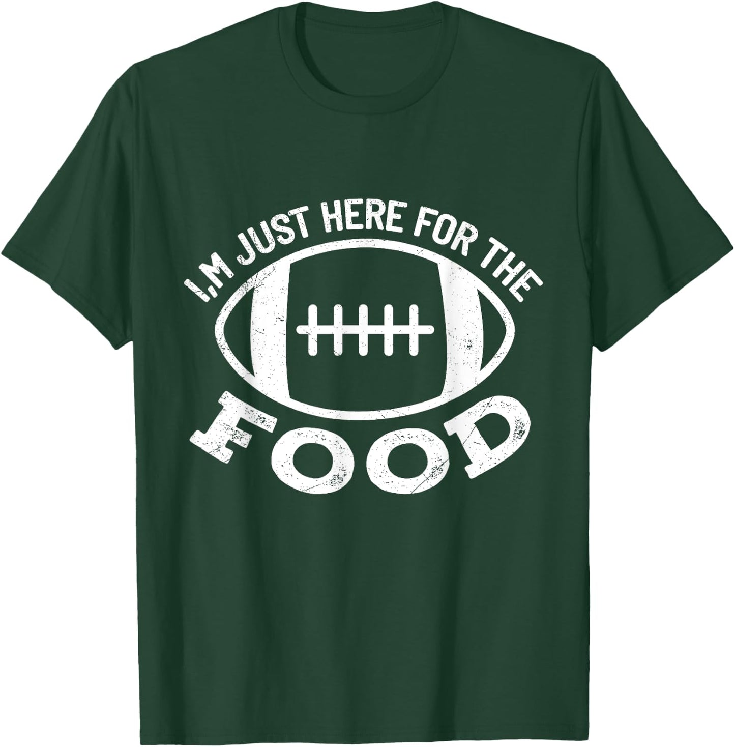 I'm just Here for the Food Funny Football Sports Gift T-Shirt - T-Shirt | Forest