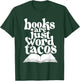 Books Are Just Word Tacos - Bookworm Librarian Book Lover T-Shirt - T-Shirt | Forest