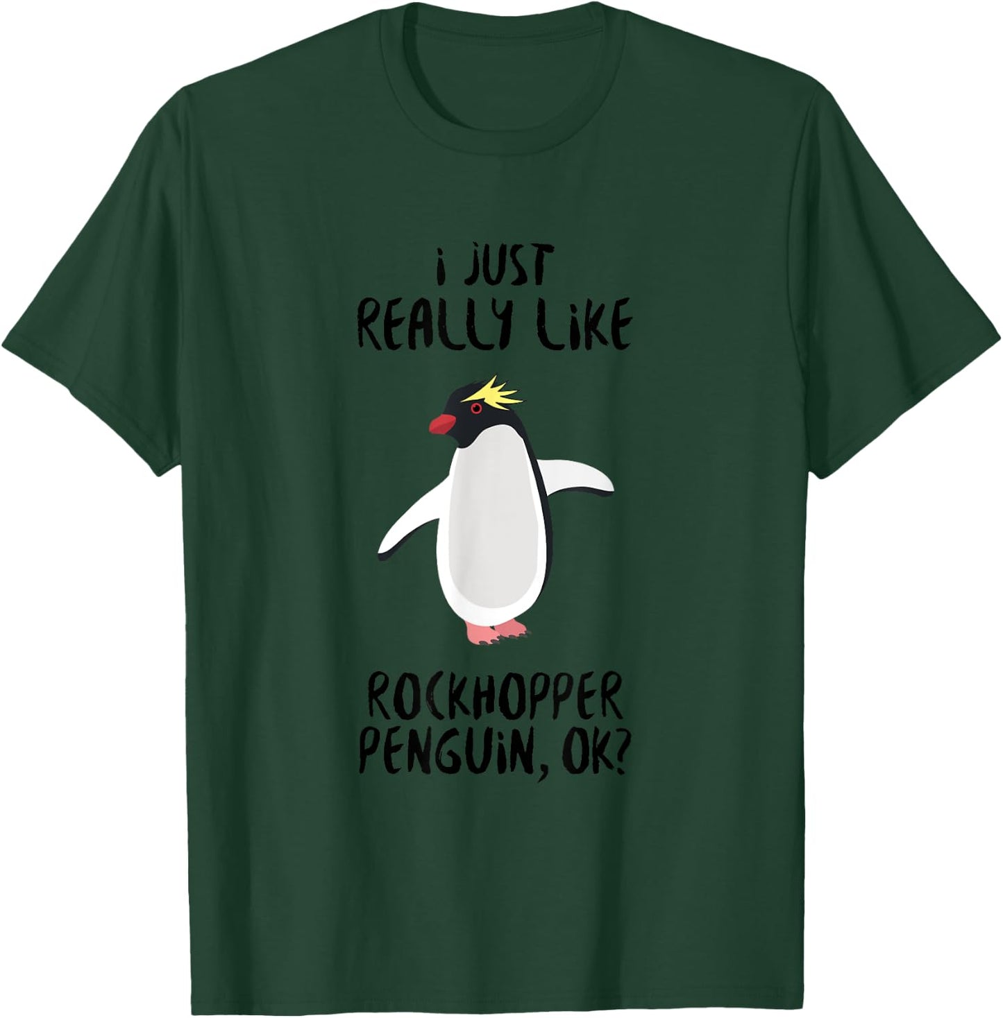 Penguin Funny - I Just Really Like Rockhopper Penguin Ok? T-Shirt - T-Shirt | Forest