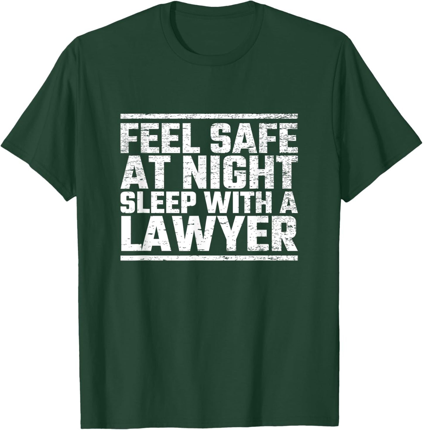 Feel Safe Tonight Sleep With A Law Student Lawyer Attorney T-Shirt - T-Shirt | Forest