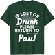 If Lost Or Drunk Please Return To PAUL Gift Name Men T-Shirt - T-Shirt | Forest