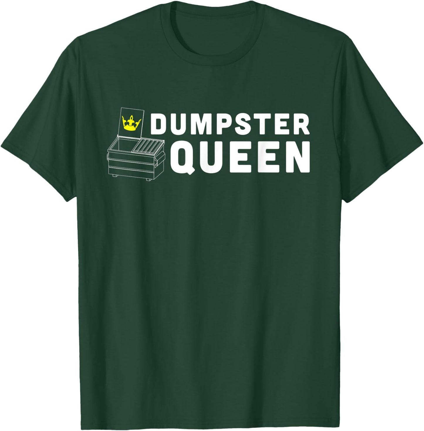 Dumpster queen funny dumpster diving T-Shirt - T-Shirt | Forest