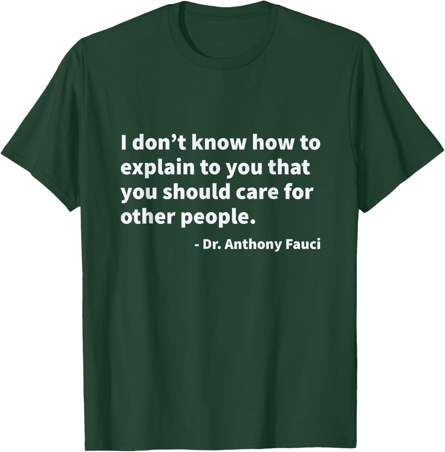 Quote from Dr. Anthony Fauci T-Shirt - T-Shirt | Forest