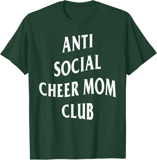 Anti Social Cheer Mom Club Moms Funny Women T-Shirt - T-Shirt | Forest