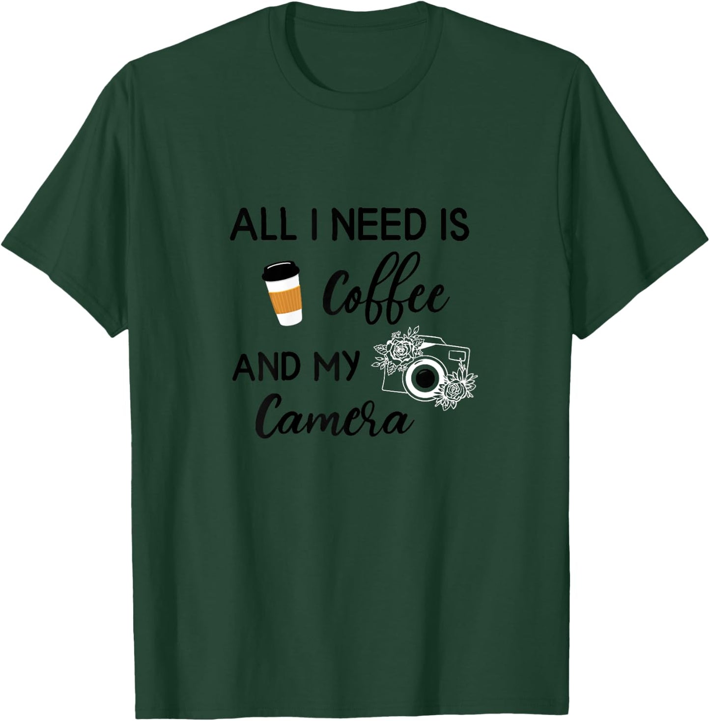 All I Need Is Coffee And My Camera Photography Photographer T-Shirt - T-Shirt | Forest