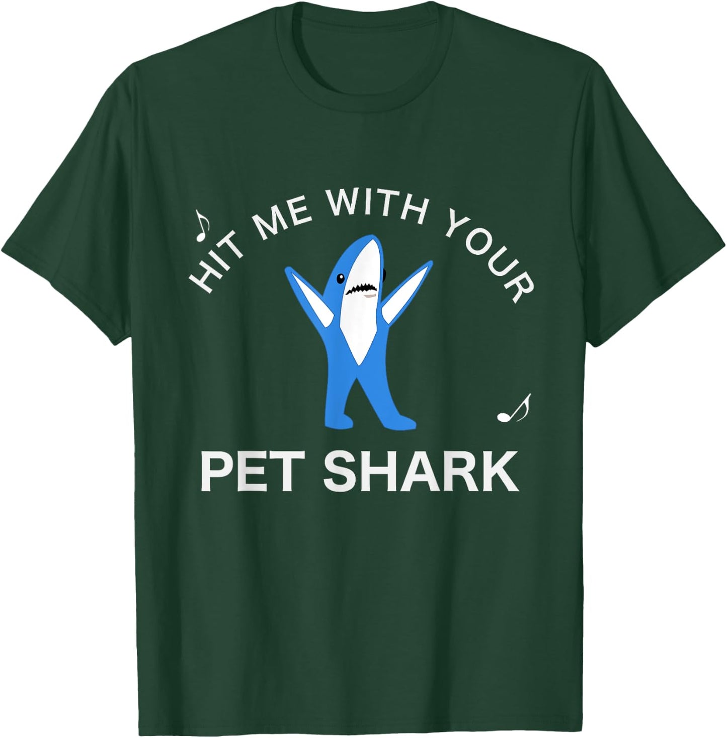 Hit me with your Pet Shark! Funny Song Lyrics T-Shirt - T-Shirt | Forest