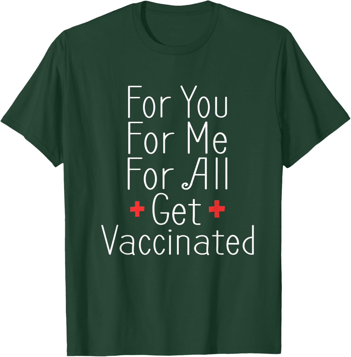 For You For Me For All Get Vaccinated Immunization T-Shirt - T-Shirt | Forest
