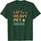 Weightlifters With Dogs Lift Heavy Pet Dogs Gym T-Shirt - T-Shirt | Forest