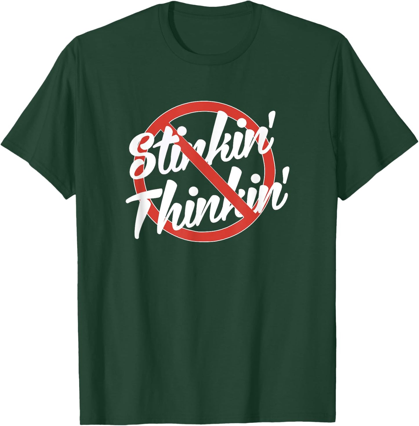 No Stinkin' Thinkin' Stinking Thinking Recovery AA NA 12step T-Shirt - T-Shirt | Forest