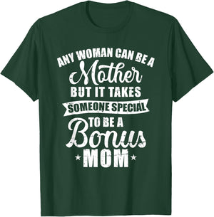 Any woman can be a mother but someone special bonus mom T-Shirt - T-Shirt | Forest