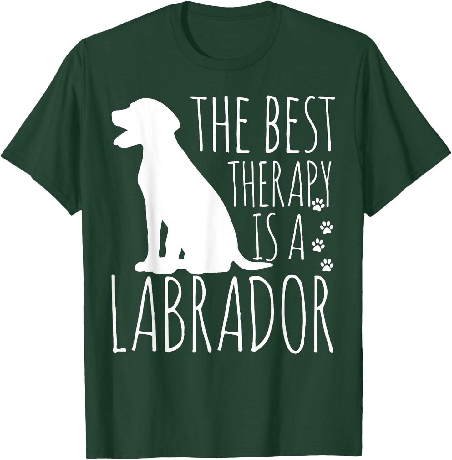 Labrador Retrievers Are The Best Therapy T-Shirt - T-Shirt | Forest