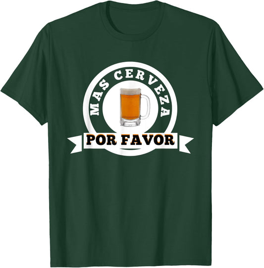 Mas Cerveza Por Favor Funny Spanish Beer Lover T-Shirt - T-Shirt | Forest
