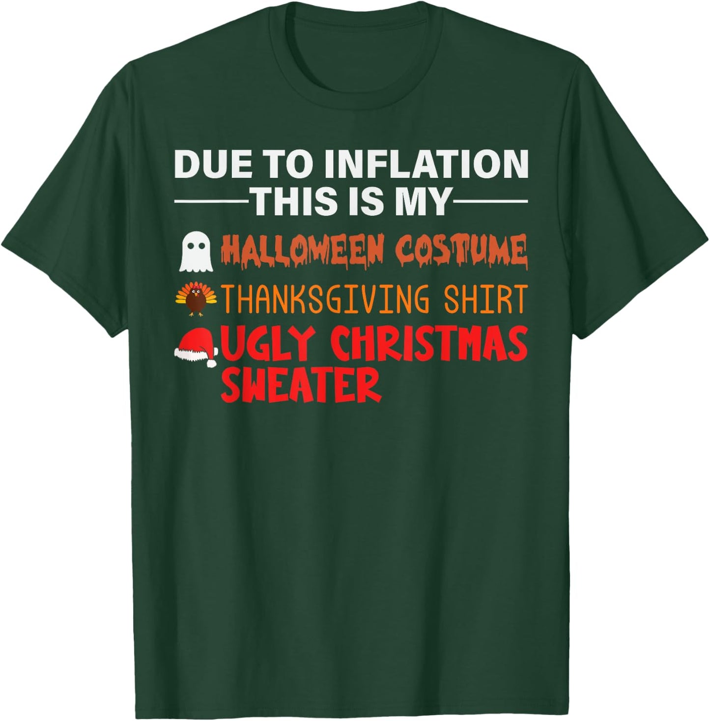 DUE TO INFLATION This Is My Halloween Thanksgiving Christmas T-Shirt - T-Shirt | Forest